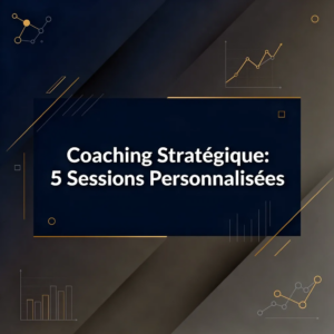 Coaching Stratégique: 5 Sessions Personnalisées