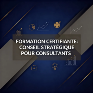 Formation Certifiante: Conseil Stratégique pour Consultants