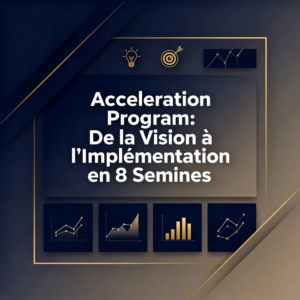 Acceleration Program: De la Vision à l'Implémentation en 8 Semaines
